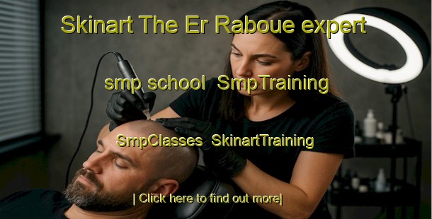 Skinart The Er Raboue expert smp school | SmpTraining | SmpClasses | SkinartTraining-Lebanon