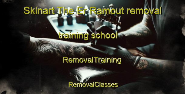 Skinart The Er Ramout removal training school | RemovalTraining | RemovalClasses | SkinartTraining-Lebanon