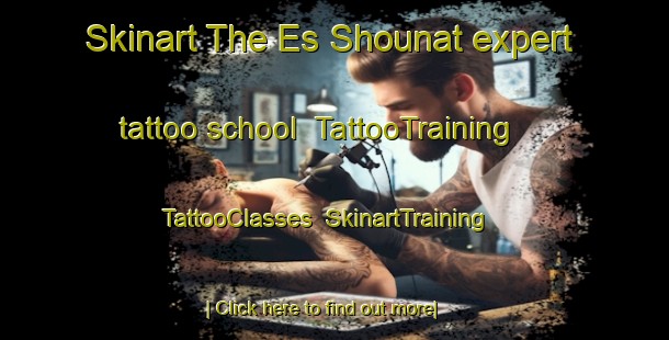 Skinart The Es Shounat expert tattoo school | TattooTraining | TattooClasses | SkinartTraining-Lebanon