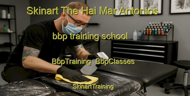 Skinart The Hai Mar Antonios bbp training school | BbpTraining | BbpClasses | SkinartTraining-Lebanon