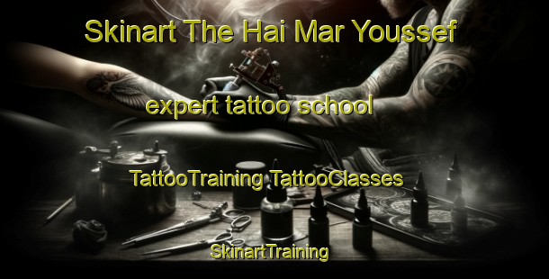 Skinart The Hai Mar Youssef expert tattoo school | #TattooTraining #TattooClasses #SkinartTraining-Lebanon