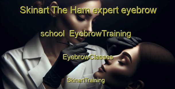 Skinart The Ham expert eyebrow school | EyebrowTraining | EyebrowClasses | SkinartTraining-Lebanon