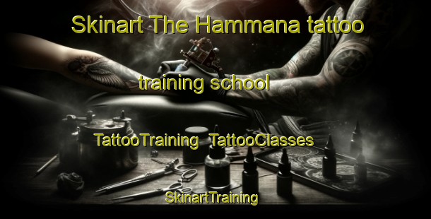 Skinart The Hammana tattoo training school | TattooTraining | TattooClasses | SkinartTraining-Lebanon