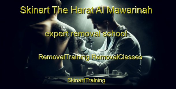 Skinart The Harat Al Mawarinah expert removal school | #RemovalTraining #RemovalClasses #SkinartTraining-Lebanon