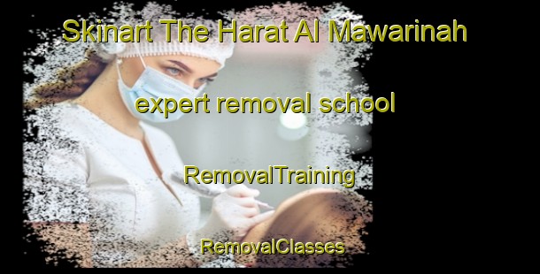 Skinart The Harat Al Mawarinah expert removal school | RemovalTraining | RemovalClasses | SkinartTraining-Lebanon
