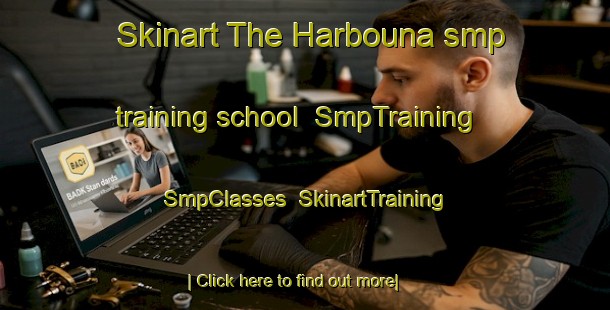 Skinart The Harbouna smp training school | SmpTraining | SmpClasses | SkinartTraining-Lebanon