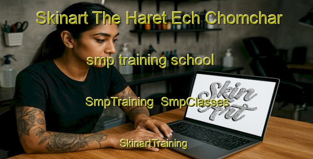 Skinart The Haret Ech Chomchar smp training school | SmpTraining | SmpClasses | SkinartTraining-Lebanon