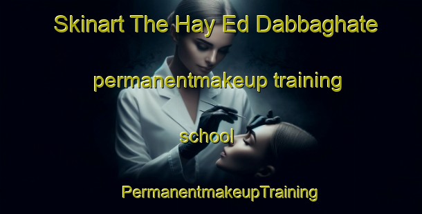 Skinart The Hay Ed Dabbaghate permanentmakeup training school | #PermanentmakeupTraining #PermanentmakeupClasses #SkinartTraining-Lebanon