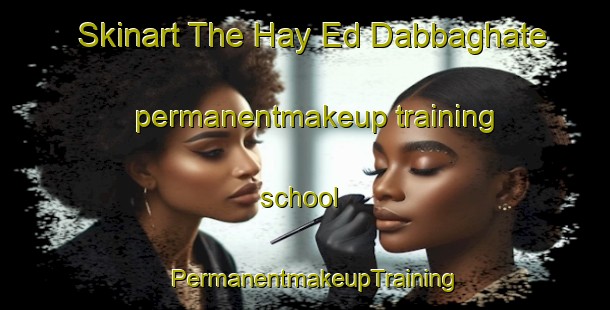 Skinart The Hay Ed Dabbaghate permanentmakeup training school | PermanentmakeupTraining | PermanentmakeupClasses | SkinartTraining-Lebanon