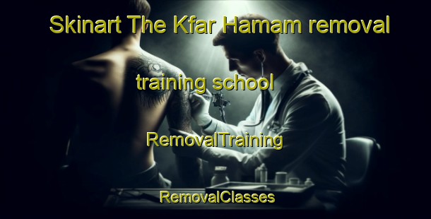 Skinart The Kfar Hamam removal training school | RemovalTraining | RemovalClasses | SkinartTraining-Lebanon