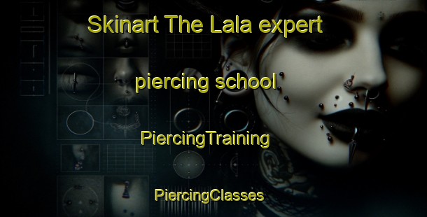 Skinart The Lala expert piercing school | PiercingTraining | PiercingClasses | SkinartTraining-Lebanon