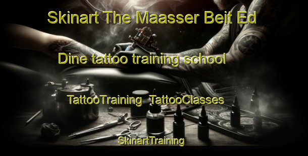 Skinart The Maasser Beit Ed Dine tattoo training school | TattooTraining | TattooClasses | SkinartTraining-Lebanon