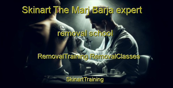 Skinart The Marj Barja expert removal school | #RemovalTraining #RemovalClasses #SkinartTraining-Lebanon