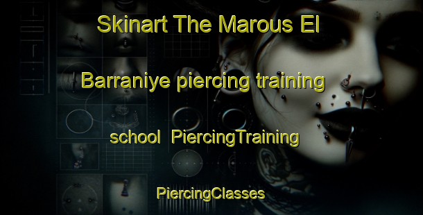 Skinart The Marous El Barraniye piercing training school | #PiercingTraining #PiercingClasses #SkinartTraining-Lebanon