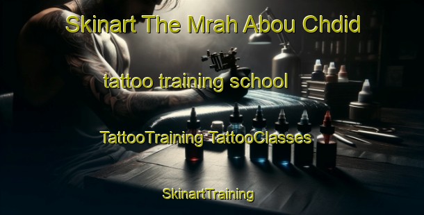 Skinart The Mrah Abou Chdid tattoo training school | #TattooTraining #TattooClasses #SkinartTraining-Lebanon