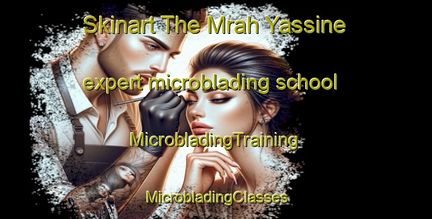 Skinart The Mrah Yassine expert microblading school | #MicrobladingTraining #MicrobladingClasses #SkinartTraining-Lebanon