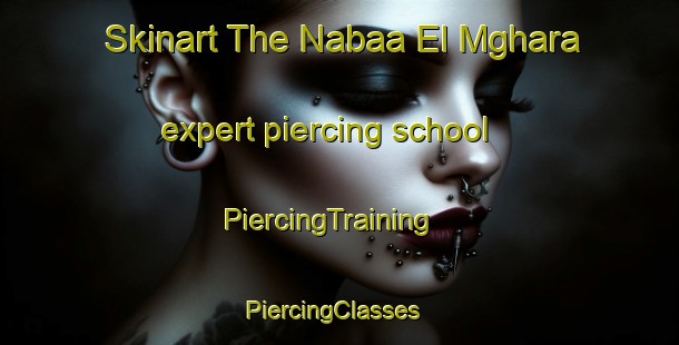 Skinart The Nabaa El Mghara expert piercing school | PiercingTraining | PiercingClasses | SkinartTraining-Lebanon