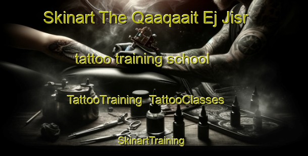 Skinart The Qaaqaait Ej Jisr tattoo training school | TattooTraining | TattooClasses | SkinartTraining-Lebanon