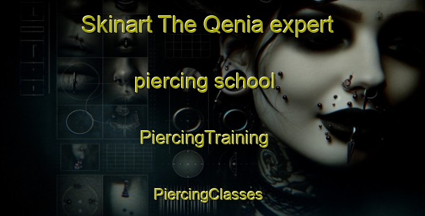Skinart The Qenia expert piercing school | PiercingTraining | PiercingClasses | SkinartTraining-Lebanon