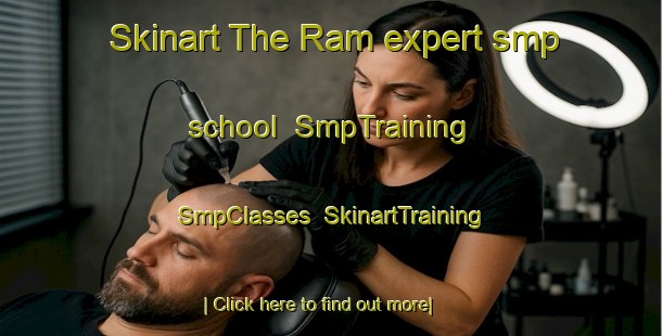Skinart The Ram expert smp school | SmpTraining | SmpClasses | SkinartTraining-Lebanon