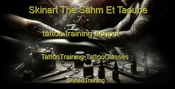 Skinart The Sahm Et Taoube tattoo training school | #TattooTraining #TattooClasses #SkinartTraining-Lebanon