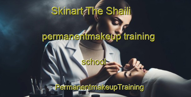 Skinart The Shaili permanentmakeup training school | #PermanentmakeupTraining #PermanentmakeupClasses #SkinartTraining-Lebanon