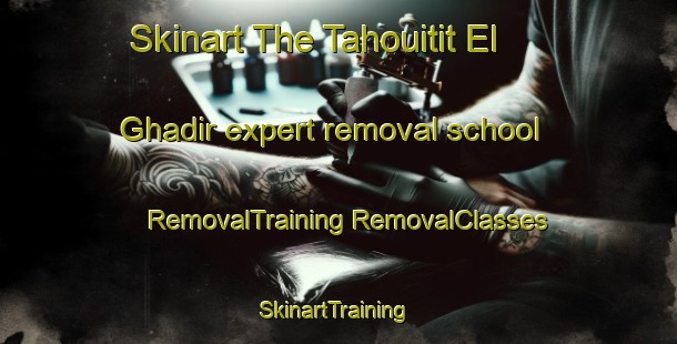 Skinart The Tahouitit El Ghadir expert removal school | #RemovalTraining #RemovalClasses #SkinartTraining-Lebanon