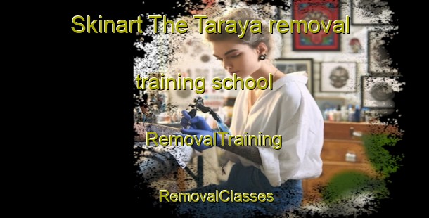 Skinart The Taraya removal training school | RemovalTraining | RemovalClasses | SkinartTraining-Lebanon