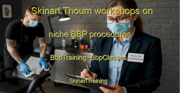 Skinart Thoum workshops on niche BBP procedures | BbpTraining | BbpClasses | SkinartTraining-Lebanon