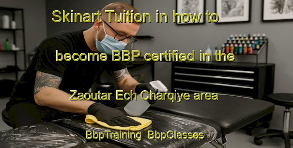 Skinart Tuition in how to become BBP certified in the Zaoutar Ech Charqiye area | BbpTraining | BbpClasses | SkinartTraining-Lebanon