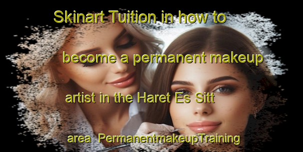 Skinart Tuition in how to become a permanent makeup artist in the Haret Es Sitt area | PermanentmakeupTraining | PermanentmakeupClasses | SkinartTraining-Lebanon