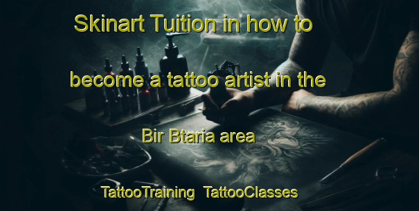 Skinart Tuition in how to become a tattoo artist in the Bir Btaria area | TattooTraining | TattooClasses | SkinartTraining-Lebanon