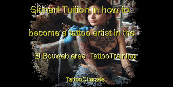 Skinart Tuition in how to become a tattoo artist in the El Bouwab area | TattooTraining | TattooClasses | SkinartTraining-Lebanon
