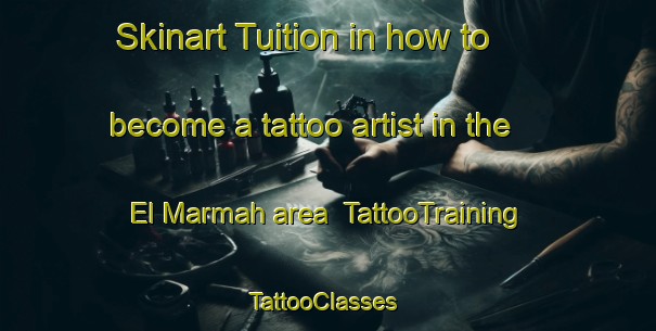 Skinart Tuition in how to become a tattoo artist in the El Marmah area | TattooTraining | TattooClasses | SkinartTraining-Lebanon