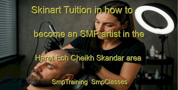 Skinart Tuition in how to become an SMP artist in the Haret Ech Cheikh Skandar area | SmpTraining | SmpClasses | SkinartTraining-Lebanon