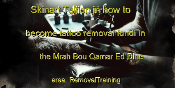 Skinart Tuition in how to become tattoo removal fundi in the Mrah Bou Qamar Ed Dine area | RemovalTraining | RemovalClasses | SkinartTraining-Lebanon