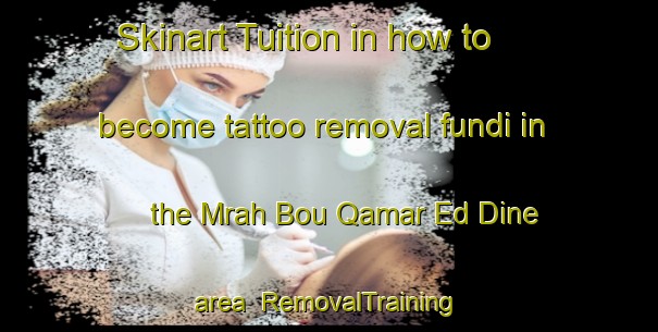Skinart Tuition in how to become tattoo removal fundi in the Mrah Bou Qamar Ed Dine area | RemovalTraining | RemovalClasses | SkinartTraining-Lebanon