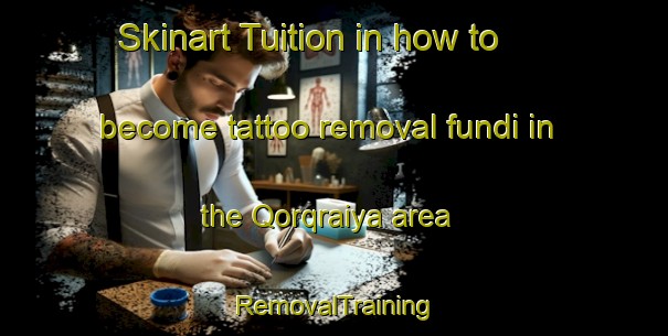 Skinart Tuition in how to become tattoo removal fundi in the Qorqraiya area | RemovalTraining | RemovalClasses | SkinartTraining-Lebanon