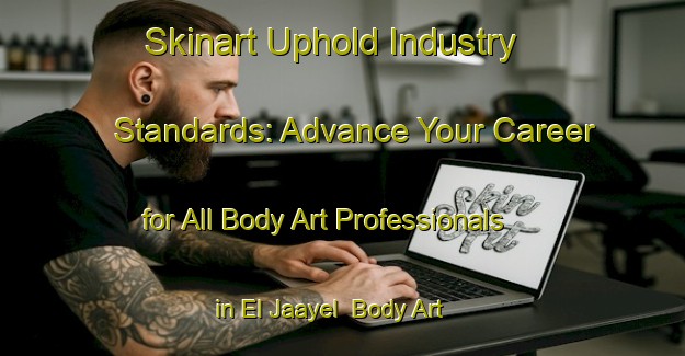 Skinart Uphold Industry Standards: Advance Your Career for All Body Art Professionals in El Jaayel | Body Art Qualification Authority | BAQA-Lebanon