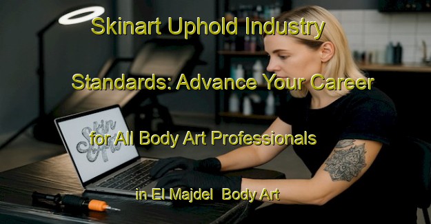 Skinart Uphold Industry Standards: Advance Your Career for All Body Art Professionals in El Majdel | Body Art Qualification Authority | BAQA-Lebanon