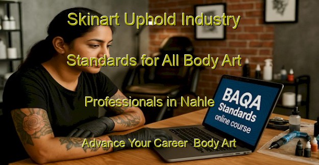 Skinart Uphold Industry Standards for All Body Art Professionals in Nahle - Advance Your Career | Body Art Qualification Authority | BAQA-Lebanon