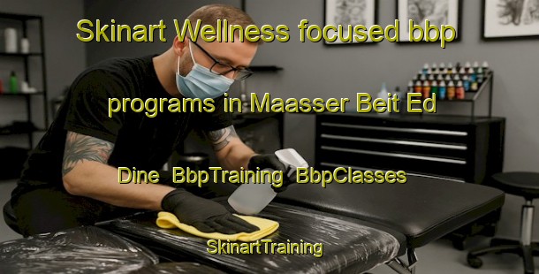 Skinart Wellness-focused bbp programs in Maasser Beit Ed Dine | BbpTraining | BbpClasses | SkinartTraining-Lebanon