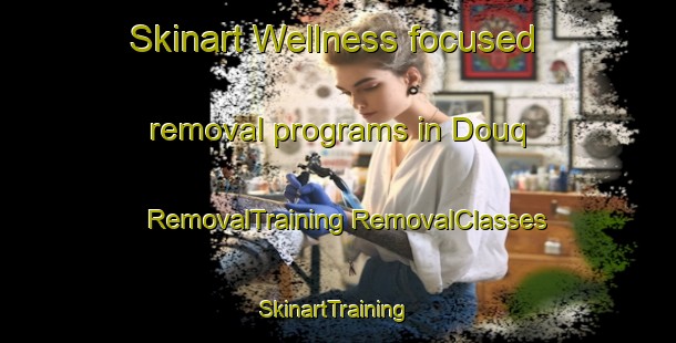 Skinart Wellness-focused removal programs in Douq | #RemovalTraining #RemovalClasses #SkinartTraining-Lebanon