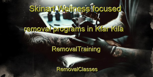 Skinart Wellness-focused removal programs in Kfar Kila | RemovalTraining | RemovalClasses | SkinartTraining-Lebanon