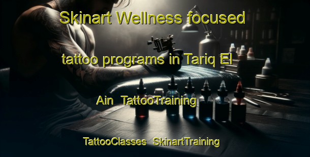 Skinart Wellness-focused tattoo programs in Tariq El Ain | TattooTraining | TattooClasses | SkinartTraining-Lebanon