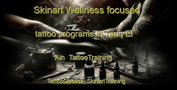 Skinart Wellness-focused tattoo programs in Tariq El Ain | TattooTraining | TattooClasses | SkinartTraining-Lebanon