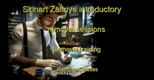 Skinart Zahriye introductory removal sessions | RemovalTraining | RemovalClasses | SkinartTraining-Lebanon