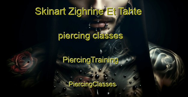 Skinart Zighrine Et Tahte piercing classes | PiercingTraining | PiercingClasses | SkinartTraining-Lebanon