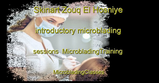 Skinart Zouq El Hosniye introductory microblading sessions | MicrobladingTraining | MicrobladingClasses | SkinartTraining-Lebanon